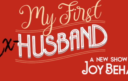 “My First Ex-Husband” Transforms True Stories of Failed Couples Into Hilarious Comedic Opportunities